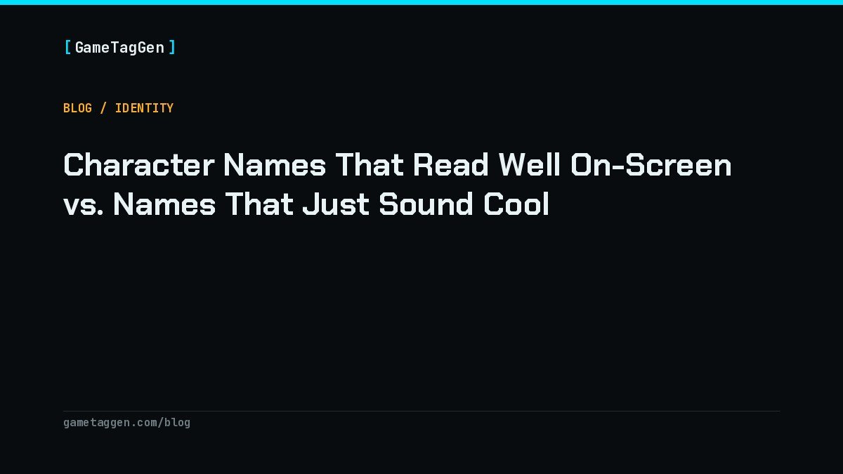 Character Names That Read Well On-Screen vs. Names That Just Sound Cool