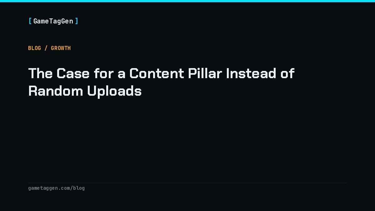 The Case for a Content Pillar Instead of Random Uploads