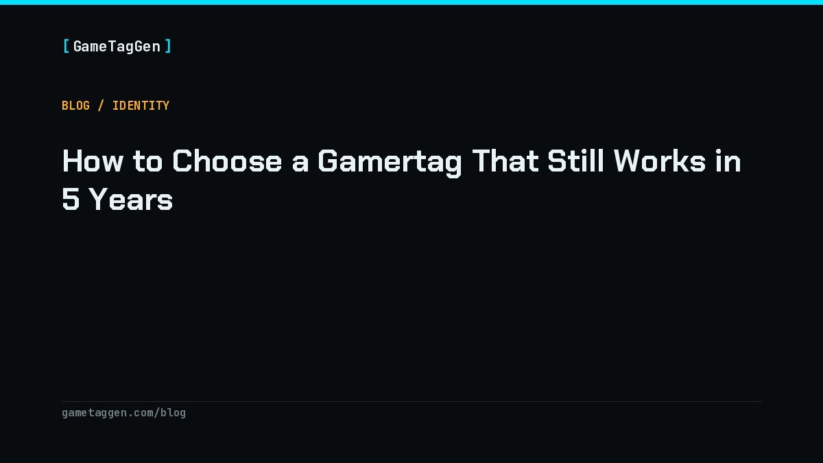 How to Choose a Gamertag That Still Works in 5 Years