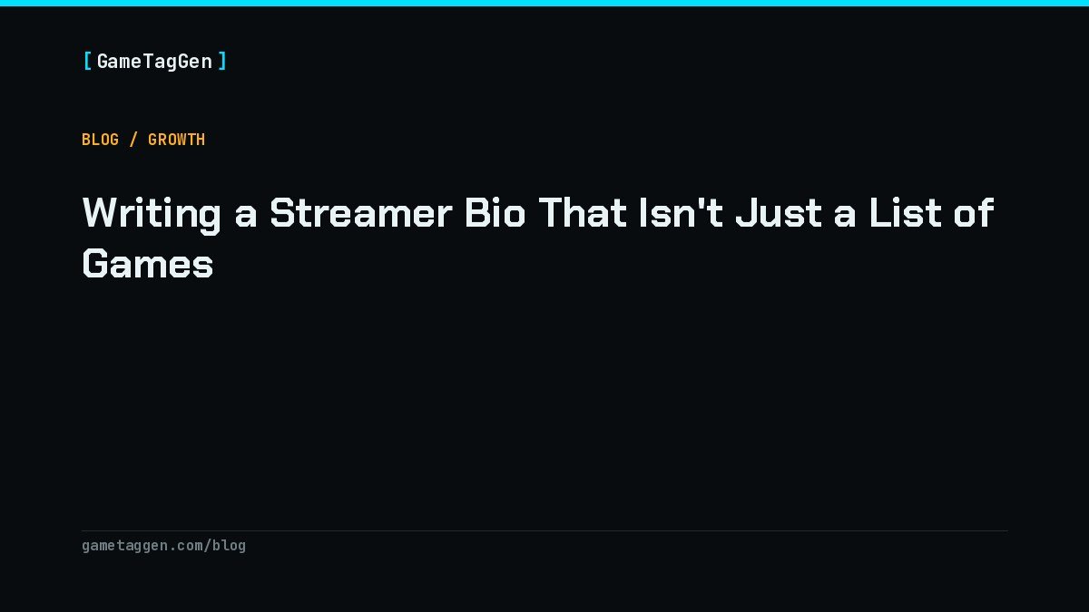 Writing a Streamer Bio That Isn't Just a List of Games